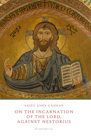 John Cassian - On the Incarnation of the Lord (Against Nestorius)