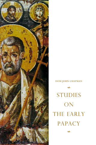 Chapman - Studies on the Early Papacy