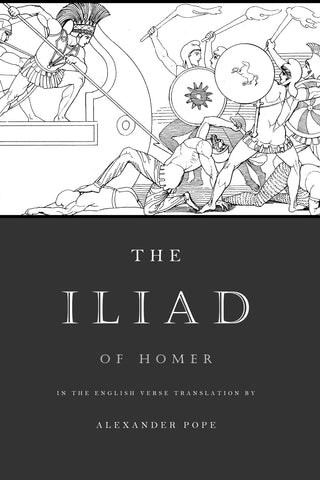 Homer - The Iliad (Translated by Alexander Pope)