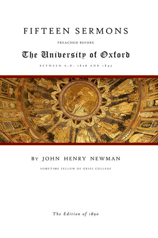 Newman - Fifteen Sermons Preached Before the University of Oxford Between A.D. 1826 and 1843